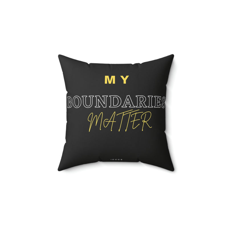 My Boundaries Matter Spun Polyester Square Pillow