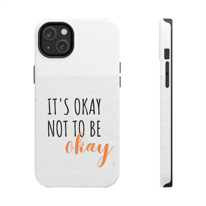 It’s Okay to not be okay Tough Phone Cases, Case-Mate