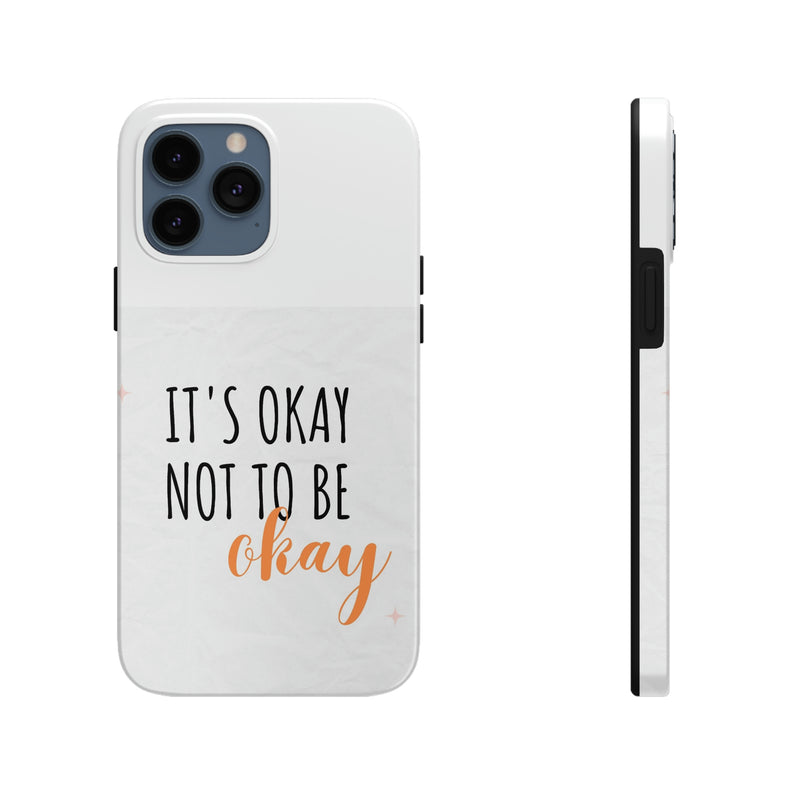 It’s Okay to not be okay Tough Phone Cases, Case-Mate