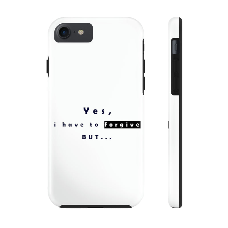 Yes, I have to Forgive But…Tough Phone Cases, Case-Mate