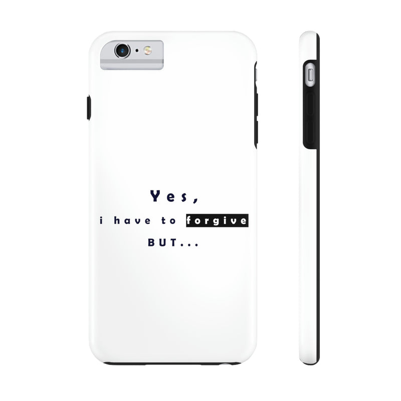 Yes, I have to Forgive But…Tough Phone Cases, Case-Mate