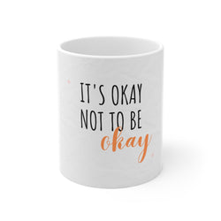 It’s Okay to not be okay Mug