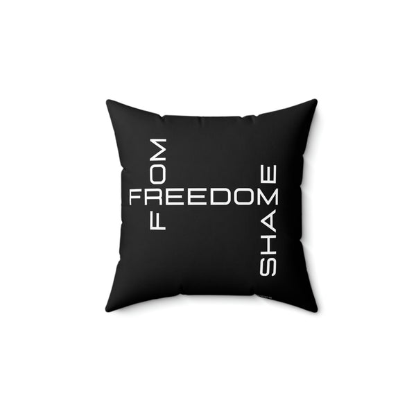 Freedom From Shame Spun Polyester Square Pillow