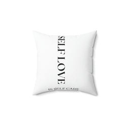 Self Love is Self Care Spun Polyester Square Pillow