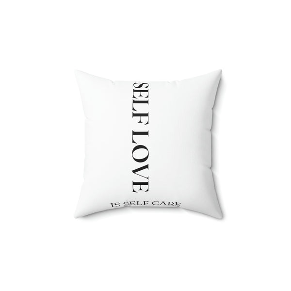 Self Love is Self Care Spun Polyester Square Pillow