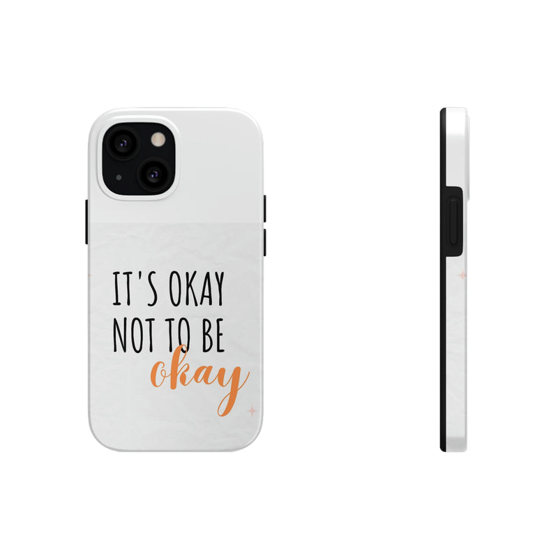 It’s Okay to not be okay Tough Phone Cases, Case-Mate