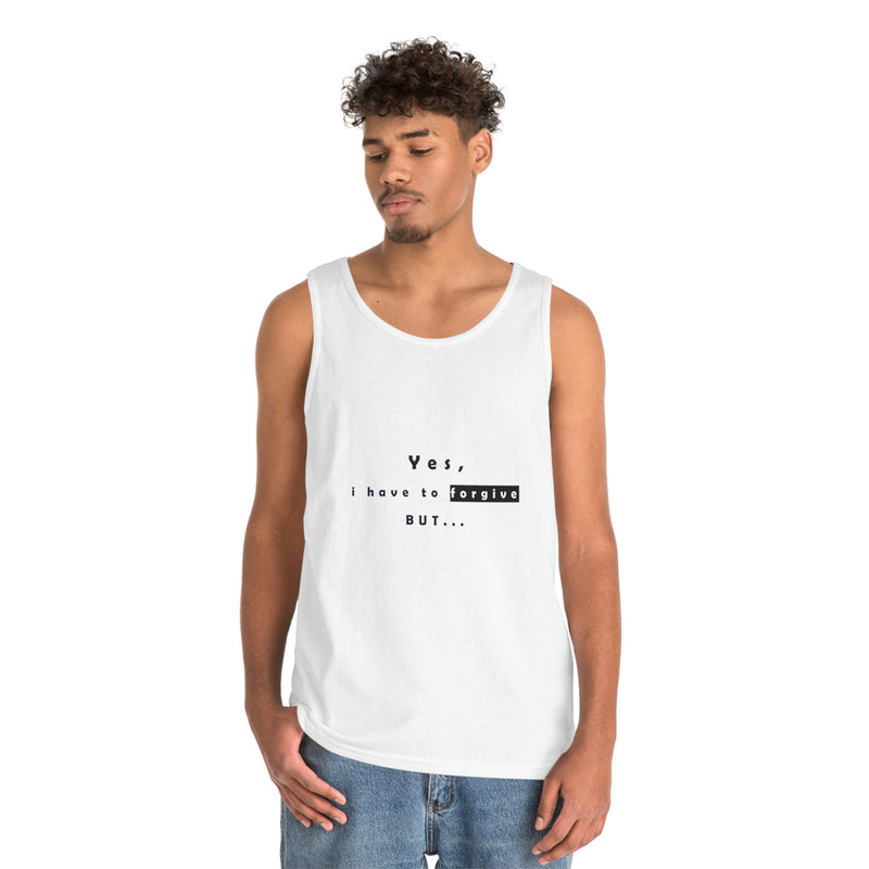 Yes, I Have To Forgive But..Unisex Heavy Cotton Tank Top