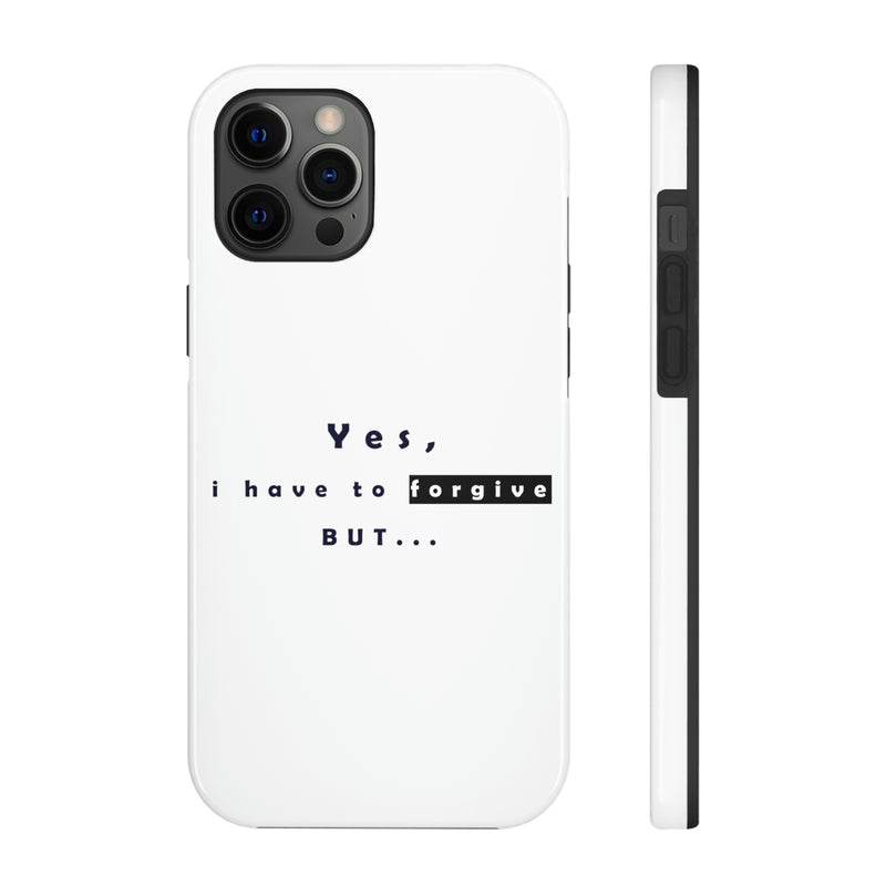 Yes, I have to Forgive But…Tough Phone Cases, Case-Mate