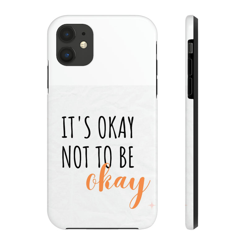 It’s Okay to not be okay Tough Phone Cases, Case-Mate