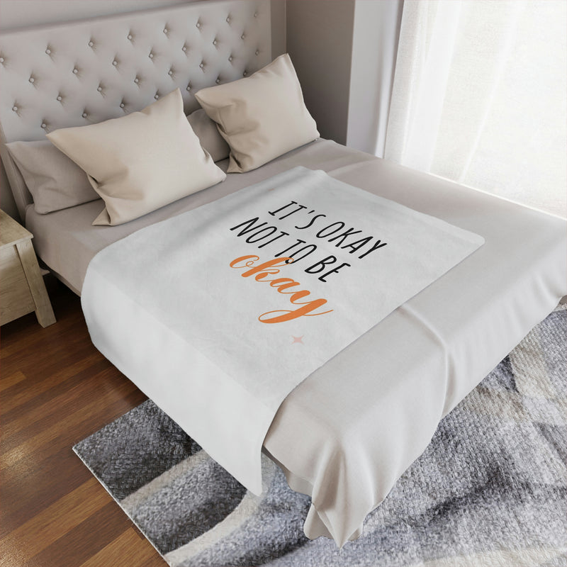 It's Okay To Not Be Okay Minky Blanket
