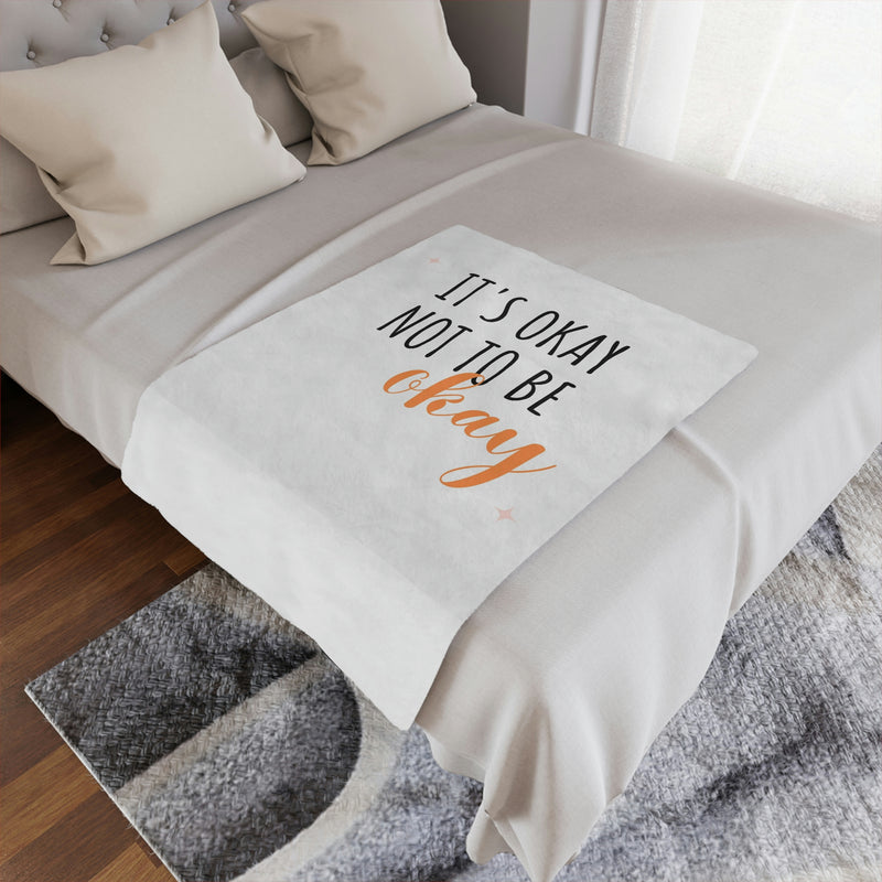 It's Okay To Not Be Okay Minky Blanket