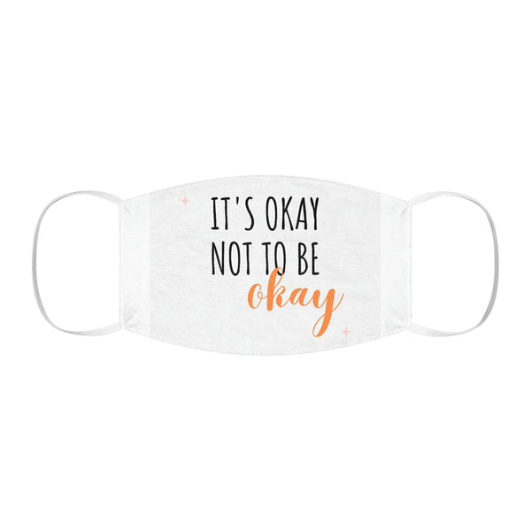 It’s Okay to not be okay Snug-Fit Polyester Face Mask