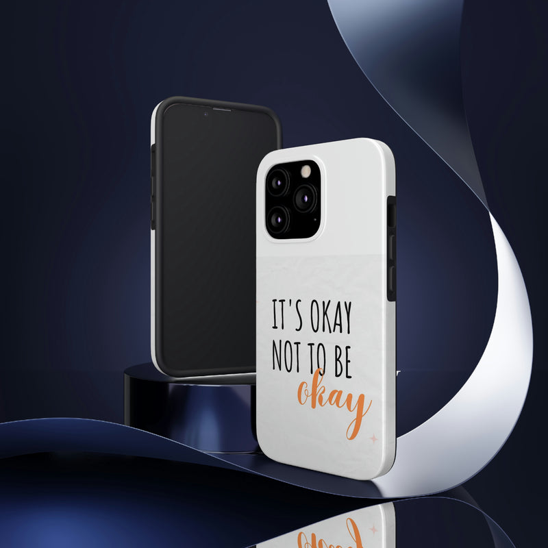 It’s Okay to not be okay Tough Phone Cases, Case-Mate