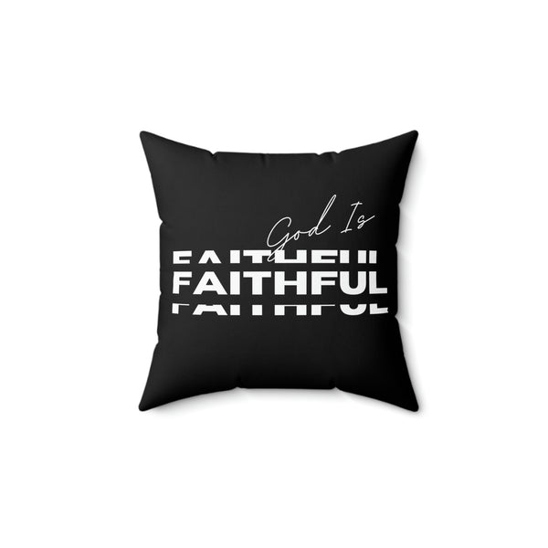 God is Faithful Spun Polyester Square Pillow