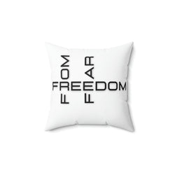 Freedom From Fear Spun Polyester Square Pillow