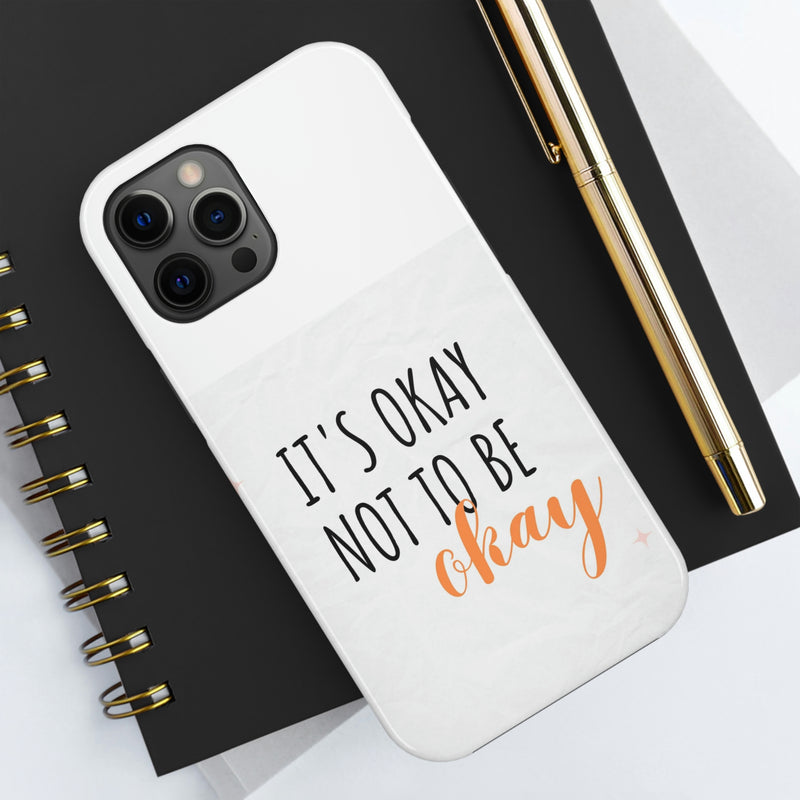 It’s Okay to not be okay Tough Phone Cases, Case-Mate