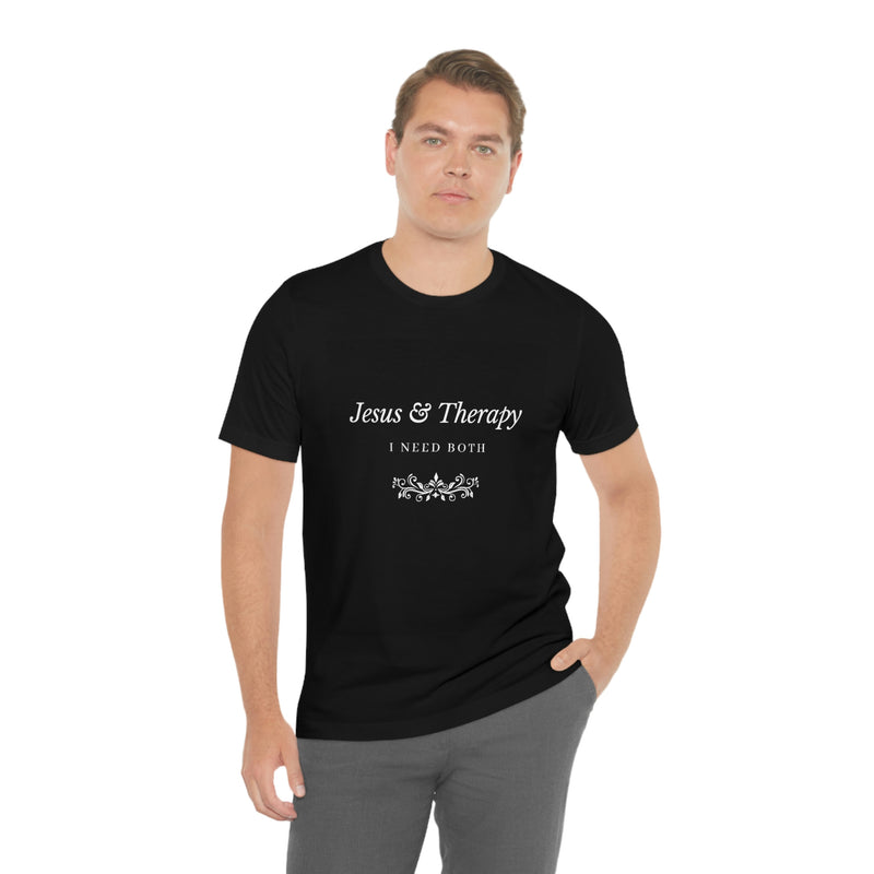 Jesus & Therapy – I Need Both Unisex Jersey Short Sleeve Tee