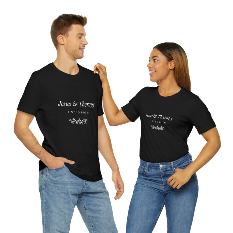 Jesus & Therapy – I Need Both Unisex Jersey Short Sleeve Tee