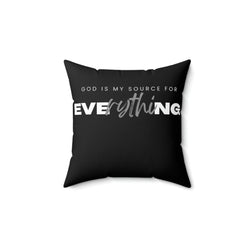 God is My Source For Everything Spun Polyester Square Pillow