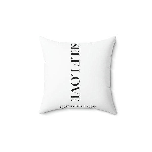 Self Love is Self Care Spun Polyester Square Pillow