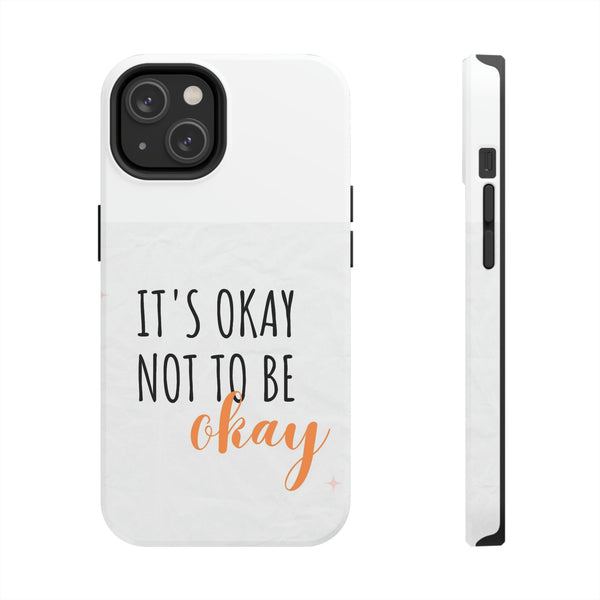 It’s Okay to not be okay Tough Phone Cases, Case-Mate