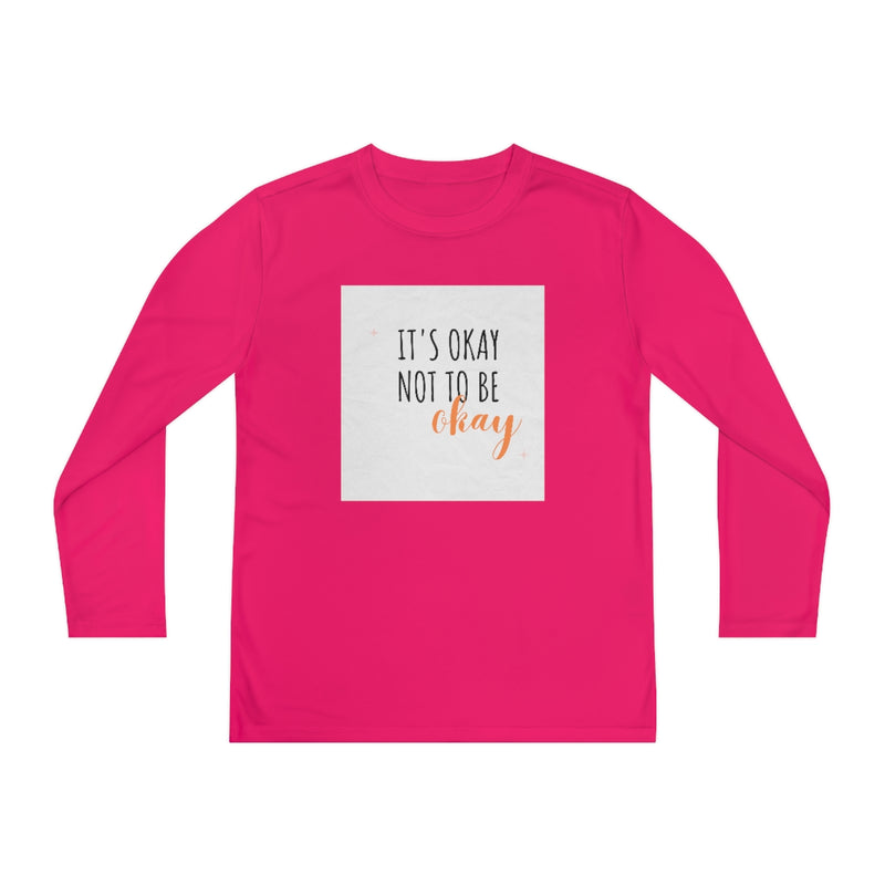 It’s okay to not be okay long sleeve shirt